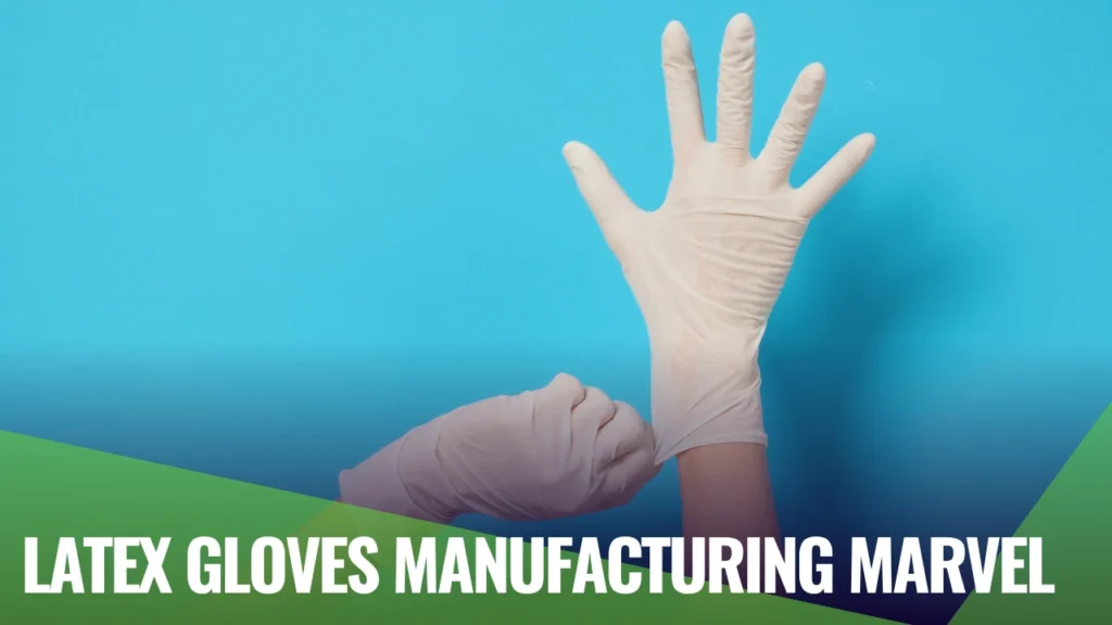 Unveiling the Manufacturing Marvel How Latex Gloves Are Made Step by Step!_result